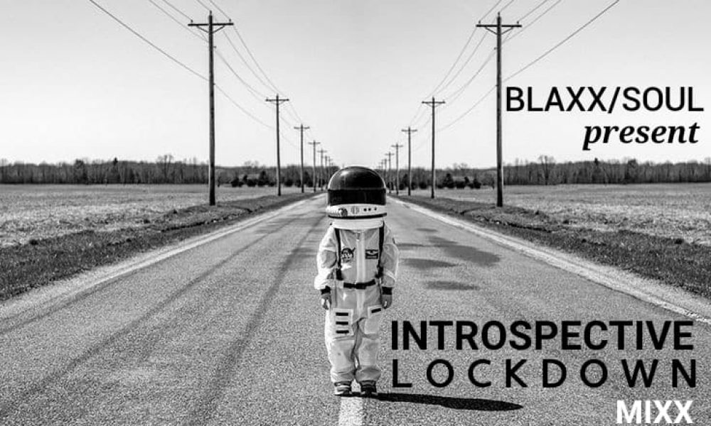 DISCOVERY SARDINIA RADIO SPECIAL W/ BLAXX/SOUL INTROSPECTIVE LOCKDOWN MIX